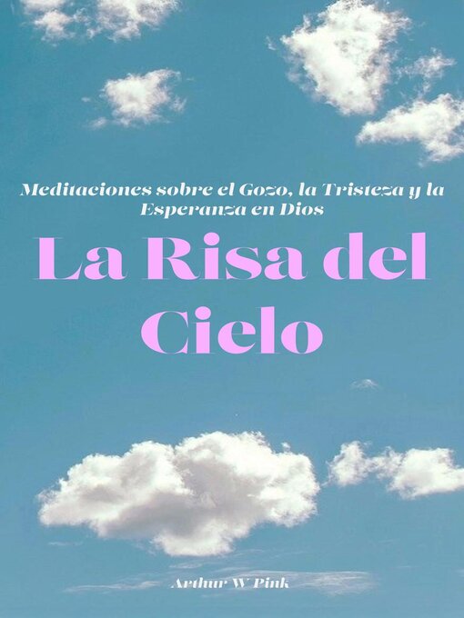 Cover image for La Risa del Cielo Meditaciones sobre el Gozo, la Tristeza y la Esperanza en Dios